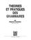 Cover of: Théories et pratiques des grammaires