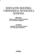 Cover of: Innovación industrial y dependencia tecnológica de España