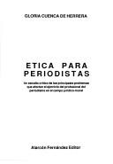 Cover of: Etica para periodistas: un estudio crítico de los principales problemas que afectan ...