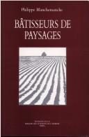 Cover of: Bâtisseurs de paysages by Philippe Blanchemanche