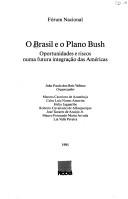Cover of: O Brasil e o Plano Bush: oportunidades e riscos numa futura integração das Américas