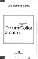 Cover of: De um Plano Collor a outro by Luiz Werneck Vianna