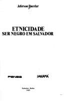 Cover of: Etnicidade: ser negro em Salvador