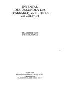 Cover of: Inventar der Urkunden des Pfarrarchivs St. Peter zu Zülpich