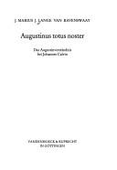 Cover of: Augustinus totus noster: das Augustinverständnis bei Johannes Calvin