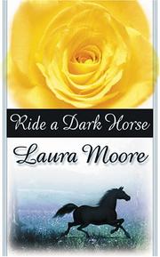 Cover of: Ride a dark horse by Laura Moore