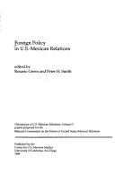 Cover of: Foreign policy in U.S.-Mexican relations: papers prepared for the Bilateral Commission on the Future of United States-Mexican Relations