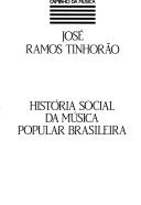 Cover of: História social da música popular brasileira