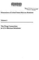 Cover of: The Drug connection in U.S.-Mexican relations