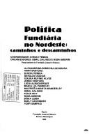 Cover of: Política fundiária no Nordeste by coordendador Dirceu Pessoa ; organizadores, Osmil Galindo e Rosa Amorim ; Alexandrina Sobreira de Moura ... [et al.].