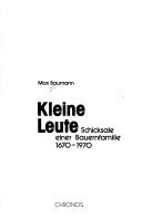 Cover of: Kleine Leute: Schicksale einer Bauernfamilie 1670-1970