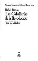 Cover of: Las caballerías de la Revolución by José C. Valadés