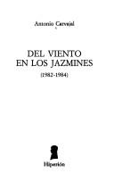 Cover of: Del viento en los jazmines by Antonio Carvajal