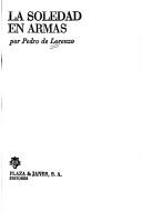 Cover of: La soledad en armas by Pedro de Lorenzo