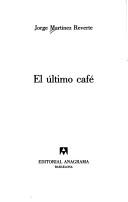 Cover of: El último café by Jorge Martínez Reverte