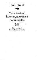 Cover of: Mein Zustand ist ernst, aber nicht hoffnungslos: ein vorwiegend heiterer Roman in Briefen