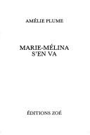 Cover of: Marie-Mélina s'en va