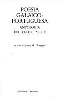 Cover of: Poesia galaico-portuguesa: antologia del segle XII al XIX