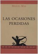 Cover of: Las ocasiones perdidas by Miguel Mas