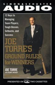 Cover of: Joe Torre's Ground Rules: Twelve Keys to Managing Team Players, Tough Bosses, Setbacks, and Success