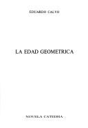 Cover of: La edad geométrica by Eduardo Calvo