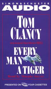 Every Man A Tiger (Commanders) by Tom Clancy, Chuck Horner, Tony Koltz