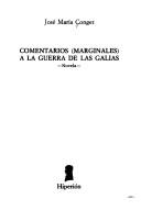 Cover of: Comentarios marginales a la guerra de las galias: novela