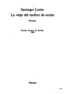 Cover of: La vieja del molino de aceite: novela