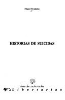 Cover of: Historias de suicidas by Fernández, Miguel