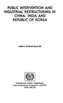 Cover of: Public intervention and industrial restructuring in China, India, and Republic of Korea