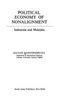 Cover of: Political economy of nonalignment: Indonesia and Malaysia
