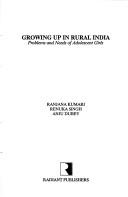 Cover of: Growing up in rural India: problems and needs of adolescent girls