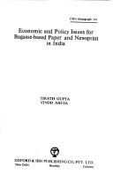 Cover of: Economic and policy issues for bagasse-based paper and newsprint in India | Tirath R. Gupta