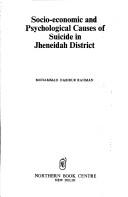 Socio-economic and psychological causes of suicide in Jheneidah District by Rahman, Md. Habibur