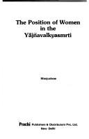 Cover of: The position of women in the Yājñavalkyasmr̥ti by Manjushree.