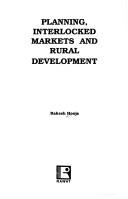 Cover of: Planning, interlocked markets, and rural development by Rakesh Hooja