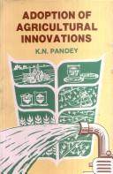 Cover of: Adoption of agricultural innovations: a study of small and marginal farmers of Varanasi, U.P.