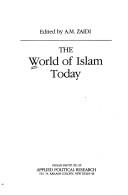 Cover of: The World of Islam today by edited by A.M. Zaidi.