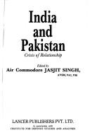 Cover of: India and Pakistan: crisis of relationship