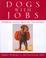 Cover of: Dogs with jobs