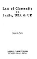 Cover of: Law of obscenity in India, USA & UK by Inder S. Rana