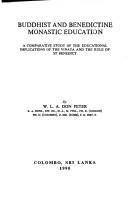 Cover of: Buddhist and Benedictine monastic education: a comparative study of the educational implications of the Vinaya and the rule of St. Benedict