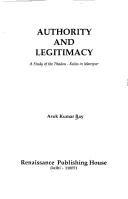Cover of: Authority and legitimacy: a study of the Thadou-Kukis in Manipur