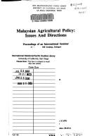 Cover of: Malaysian agricultural policy: issues and directions : proceedings of an international seminar, 21-23 June 1988, Serdang, Selangor