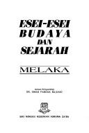 Cover of: Esei-esei budaya dan sejarah Melaka