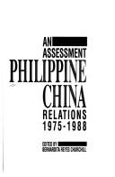 Cover of: Philippine China relations, 1975-1988: an assessment