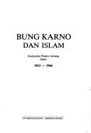 Cover of: Bung Karno dan Islam: kumpulan pidato tentang Islam, 1953-1966.