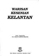 Cover of: Warisan kesenian Kelantan