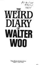 Cover of: The weird diary of Walter Woo