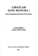 Cover of: Lihatlah Sang Manusia! by Verne H. Fletcher